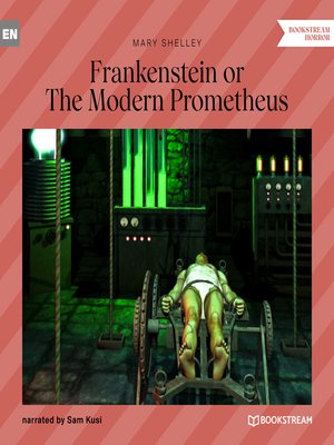 cover image of Frankenstein or the Modern Prometheus